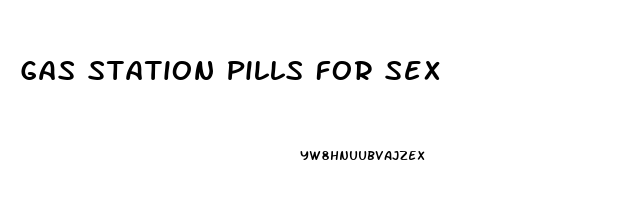 Gas Station Pills For Sex