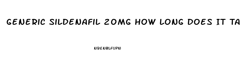 Generic Sildenafil 20mg How Long Does It Take To Work