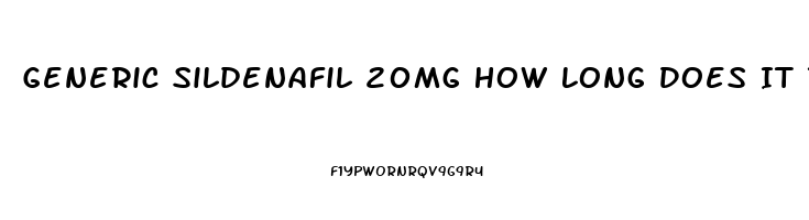 Generic Sildenafil 20mg How Long Does It Take To Work