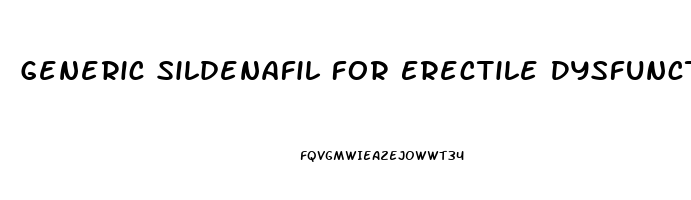 Generic Sildenafil For Erectile Dysfunction