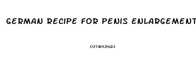 German Recipe For Penis Enlargement