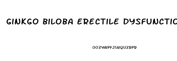 Ginkgo Biloba Erectile Dysfunction