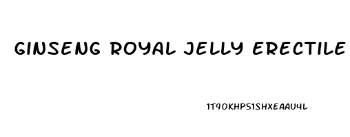 Ginseng Royal Jelly Erectile Dysfunction