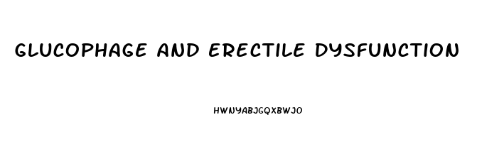Glucophage And Erectile Dysfunction