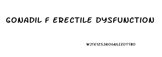 Gonadil F Erectile Dysfunction