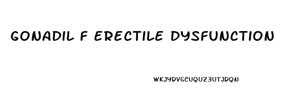 Gonadil F Erectile Dysfunction