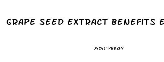 Grape Seed Extract Benefits Erectile Dysfunction