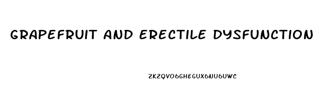 Grapefruit And Erectile Dysfunction