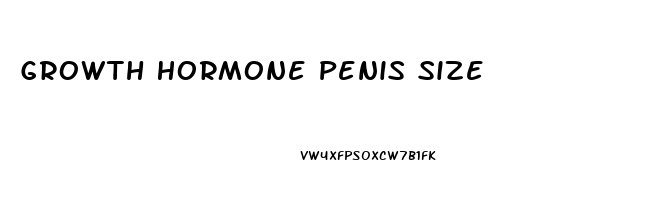 Growth Hormone Penis Size