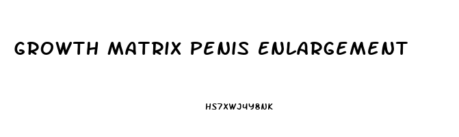 Growth Matrix Penis Enlargement