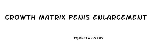 Growth Matrix Penis Enlargement