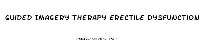 Guided Imagery Therapy Erectile Dysfunction