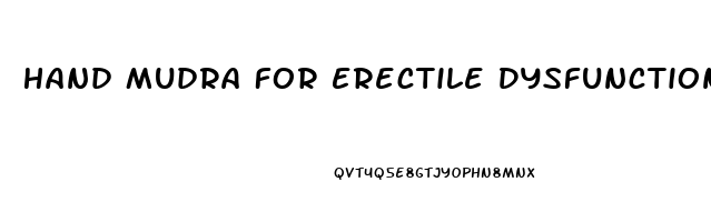 Hand Mudra For Erectile Dysfunction