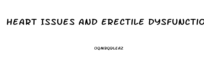 Heart Issues And Erectile Dysfunction