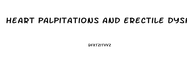 Heart Palpitations And Erectile Dysfunction