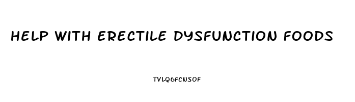 Help With Erectile Dysfunction Foods