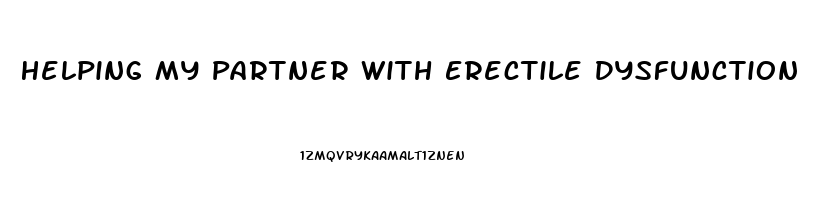 Helping My Partner With Erectile Dysfunction