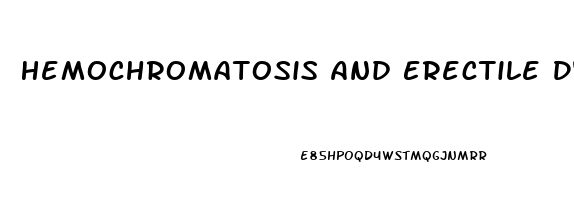 Hemochromatosis And Erectile Dysfunction