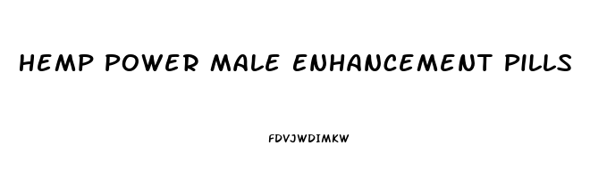 Hemp Power Male Enhancement Pills