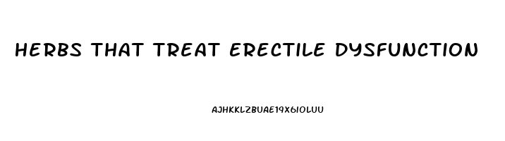 Herbs That Treat Erectile Dysfunction