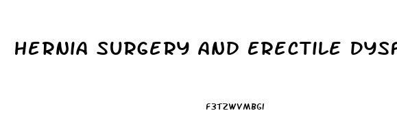 Hernia Surgery And Erectile Dysfunction