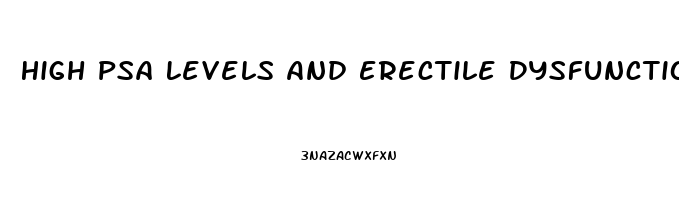 High Psa Levels And Erectile Dysfunction