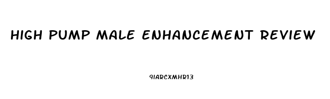 High Pump Male Enhancement Review