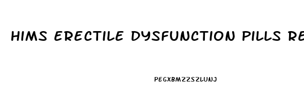 Hims Erectile Dysfunction Pills Reviews