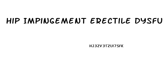 Hip Impingement Erectile Dysfunction