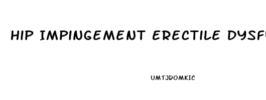 Hip Impingement Erectile Dysfunction