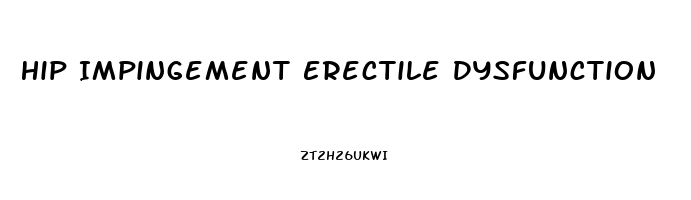 Hip Impingement Erectile Dysfunction