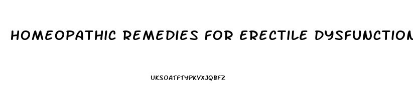 Homeopathic Remedies For Erectile Dysfunction