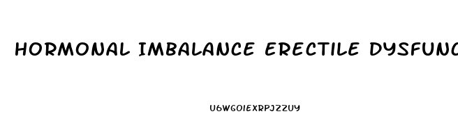Hormonal Imbalance Erectile Dysfunction