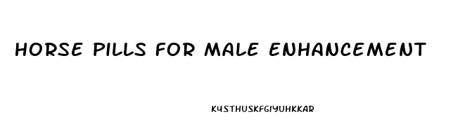 Horse Pills For Male Enhancement