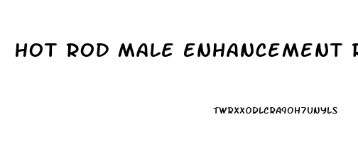 Hot Rod Male Enhancement Review