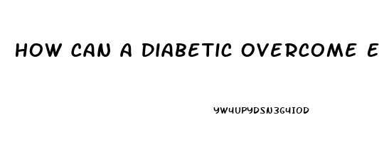 How Can A Diabetic Overcome Erectile Dysfunction