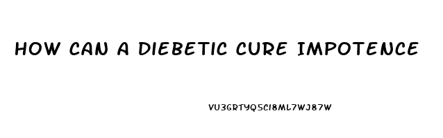 How Can A Diebetic Cure Impotence