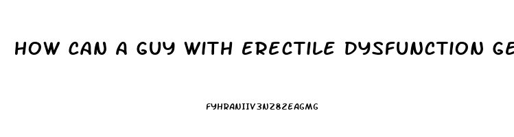How Can A Guy With Erectile Dysfunction Get A Date