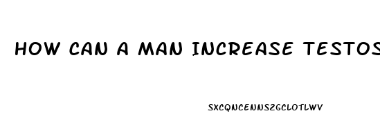 How Can A Man Increase Testosterone Level