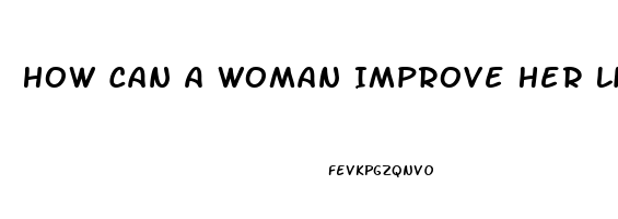 How Can A Woman Improve Her Libido