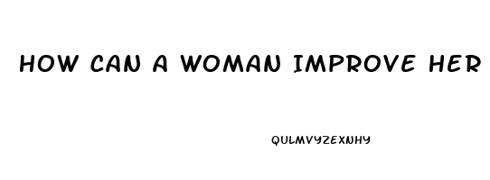 How Can A Woman Improve Her Sex Drive