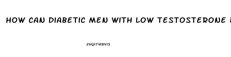 How Can Diabetic Men With Low Testosterone Beat Impotence