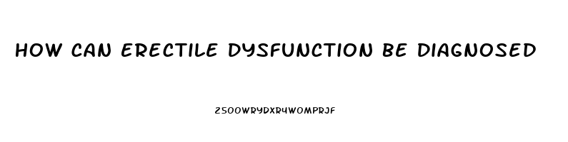 How Can Erectile Dysfunction Be Diagnosed