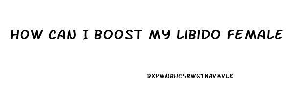 How Can I Boost My Libido Female