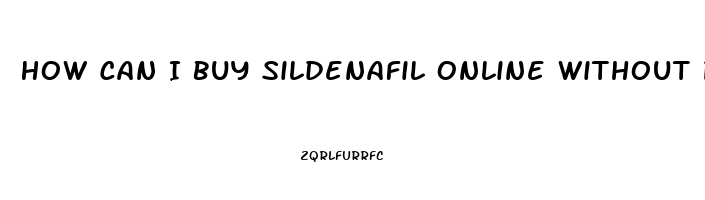 How Can I Buy Sildenafil Online Without Perscription