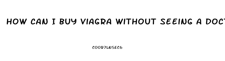 How Can I Buy Viagra Without Seeing A Doctor