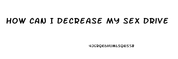 How Can I Decrease My Sex Drive