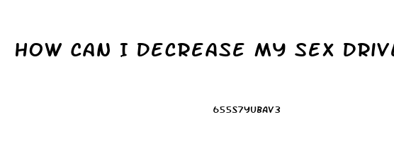 How Can I Decrease My Sex Drive