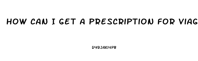 How Can I Get A Prescription For Viagra