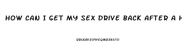 How Can I Get My Sex Drive Back After A Hysterectomy